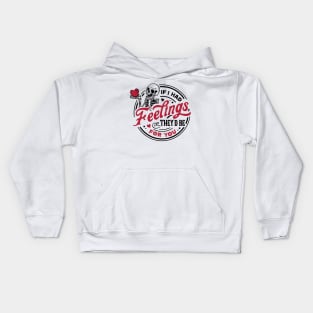If I Had Feelings They'd Be For You Kids Hoodie